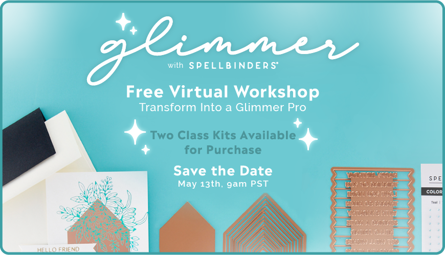 Spellbinders - Glimmer Hot Foil - Glimmer Live Workshop Kit
