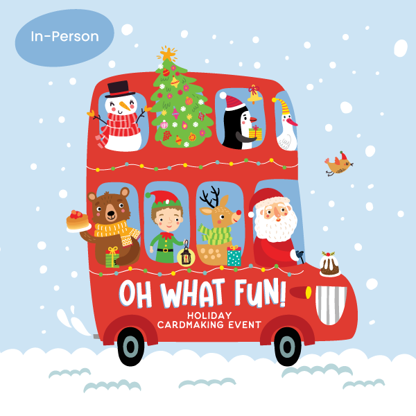 Oh What Fun! Holiday Cardmaking Event — In Person