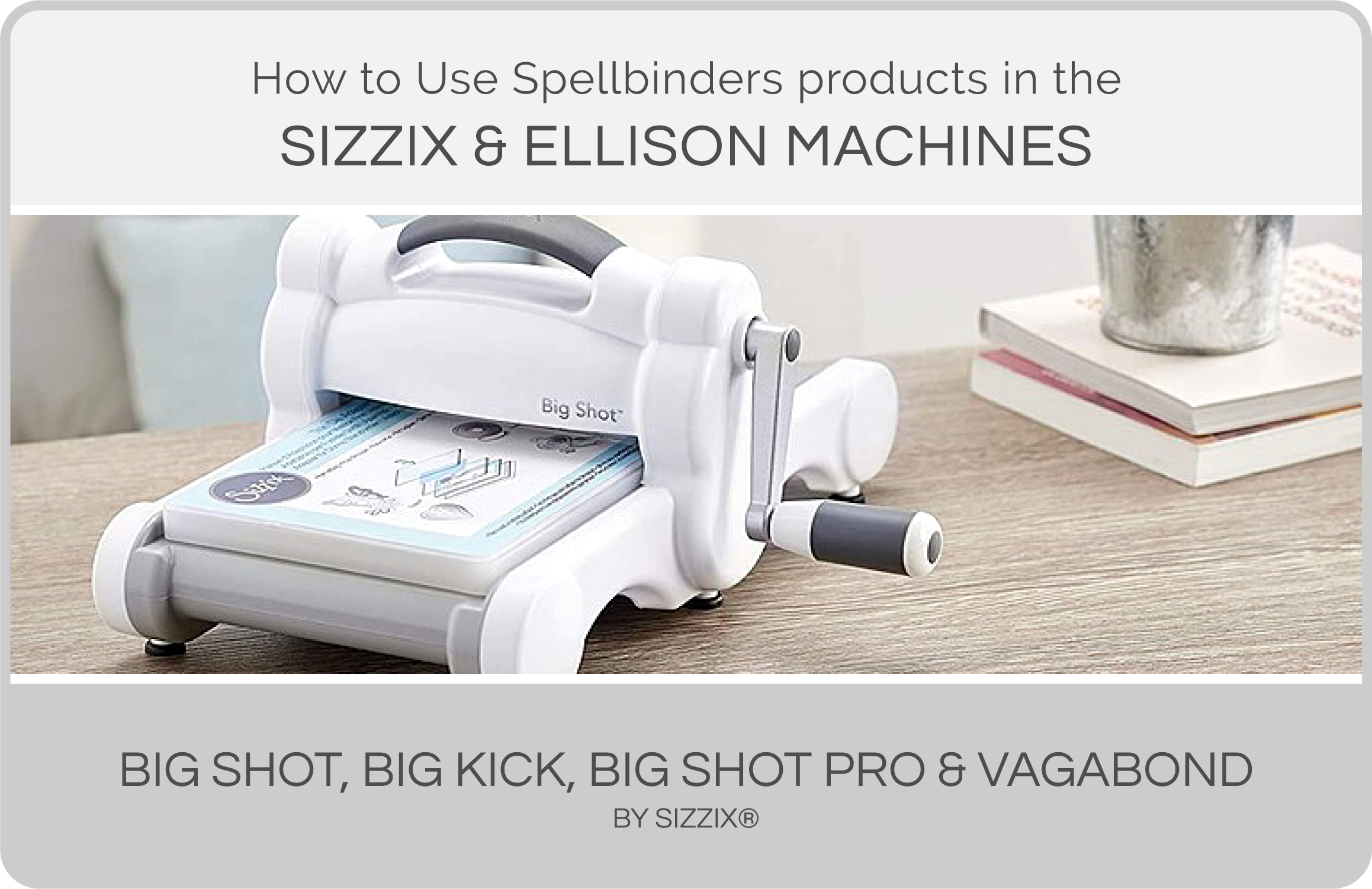 Introducing the Big Shot® Plus Machine - Sizzix 