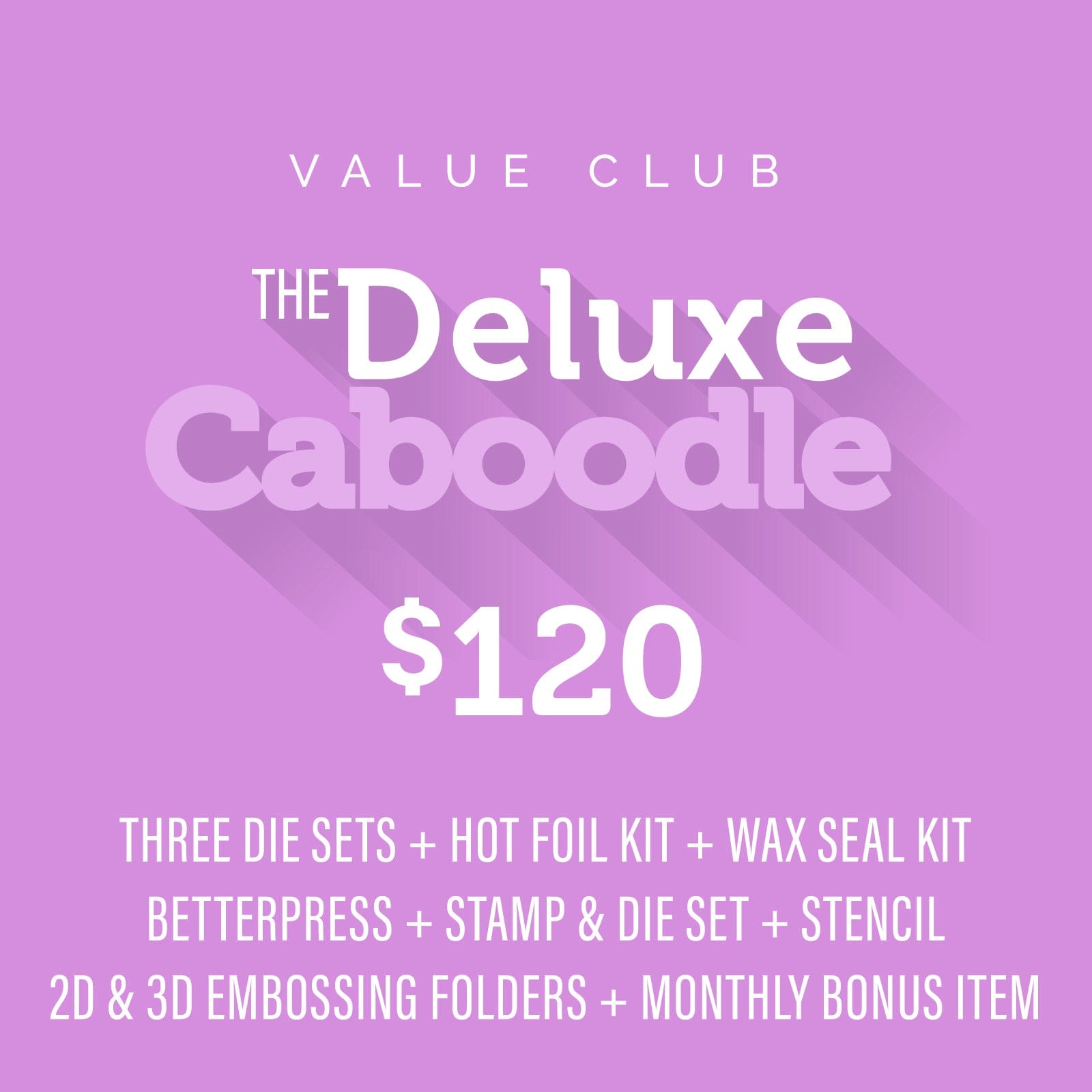 The Deluxe Caboodle Value Club MembershipPaper Arts